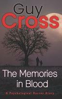 The memories of Blood by Guy Cross