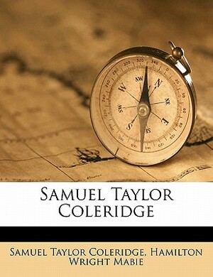 Samuel Taylor Coleridge by Hamilton Wright Mabie, Samuel Taylor Coleridge