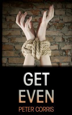 Get Even by Peter Corris