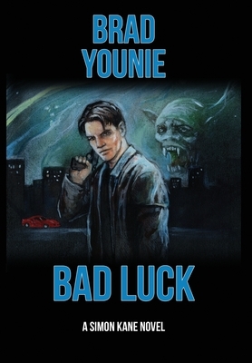 Bad Luck: Simon Kane, Book 1 by Brad Younie