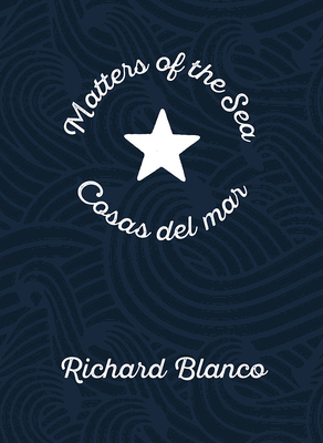 Matters of the Sea/Cosas del Mar: A Poem Commemorating a New Era in Us-Cuba Relations by Richard Blanco