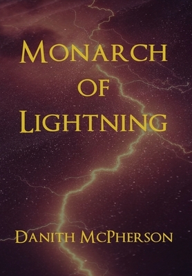 Monarch of Lightning by Danith McPherson