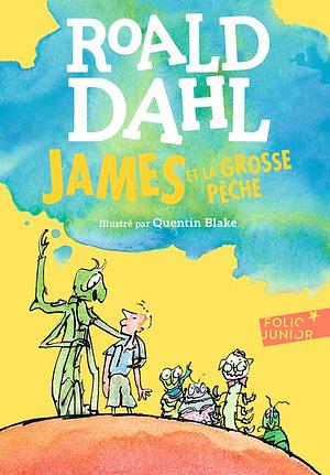 James et la grosse pêche by Roald Dahl