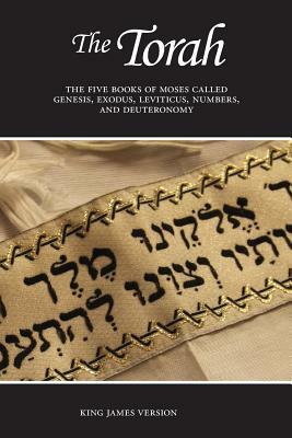 The Torah: Genesis, Exodus, Leviticus, Numbers, and Deuteronomy (KJV) by Sunlight Desktop Publishing