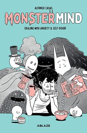Monstermind: Dealing With Anxiety & Self-Doubt by Alfonso Casas, Alfonso Casas
