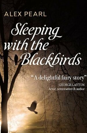 Sleeping with the Blackbirds by Alex Pearl