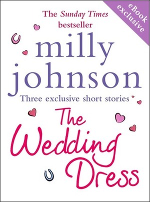 The Wedding Dress (short stories) by Milly Johnson