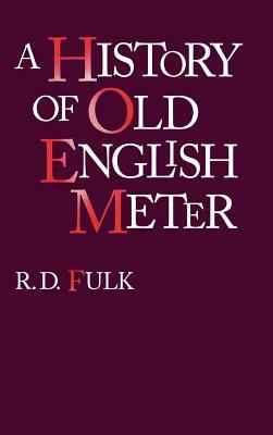 A History of Old English Meter by R. D. Fulk