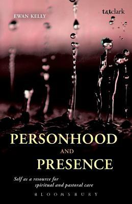 Personhood and Presence by Ewan Kelly