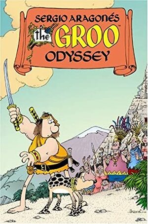 The Groo Odyssey by Mark Evanier, Sergio Aragonés