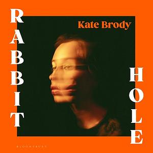 Rabbit Hole by Kate Brody