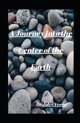 A Journey into the Center of the Earth illustrated by Jules Verne