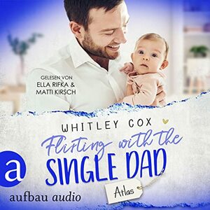 Flirting with the Single Dad - Atlas  by Whitley Cox