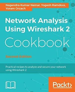 Network Analysis Using Wireshark 2 Cookbook: Practical Recipes to Analyze and Secure Your Network Using Wireshark 2 by Nagendra Kumar, Yogesh Ramdoss, Yoram Orzach