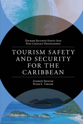 Tourism Safety and Security for the Caribbean by Peter E. Tarlow, Andrew Spencer