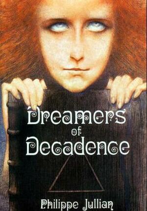 Dreamers of Decadence by Philippe Jullian