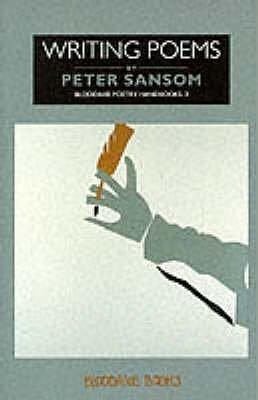 (Writing Poems)  By (author) Peter Sansom  September, 1995 by Peter Sansom, Peter Sansom