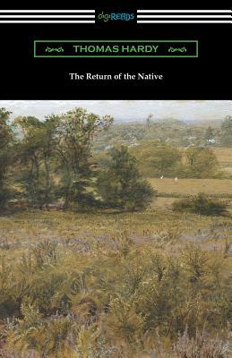 The Return of the Native: (with an Introduction by J. W. Cunliffe) by Thomas Hardy