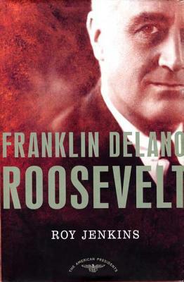 Franklin Delano Roosevelt by Roy Jenkins