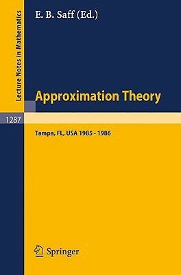 Approximation Theory. Tampa: Proceedings of a Seminar Held in Tampa, Florida, 1985 - 1986 by 