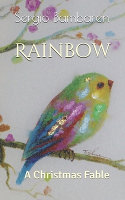 Rainbow: A Christmas Fable by Sergio Bambaren