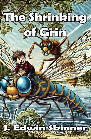 The Shrinking Of Grin by J. Edwin Skinner