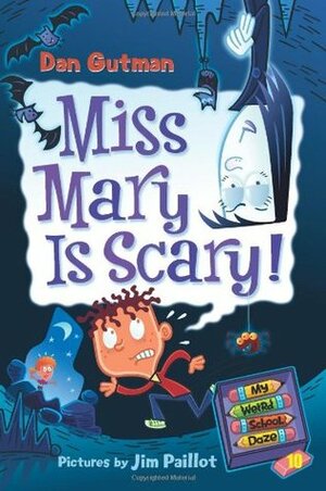 Miss Mary Is Scary! by Dan Gutman, Jim Paillot