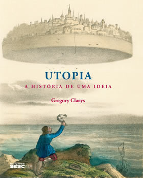 Utopia - A História de uma Ideia by Gregory Claeys