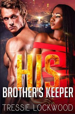 His Brother's Keeper by Tressie Lockwood