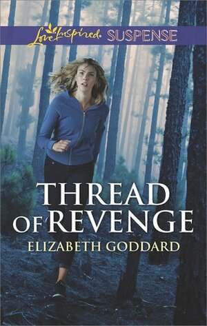 Thread of Revenge by Elizabeth Goddard