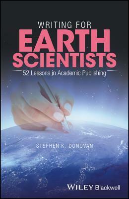 Writing for Earth Scientists: 52 Lessons in Academic Publishing by Donovan