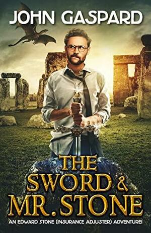 The Sword & Mr. Stone by John Gaspard