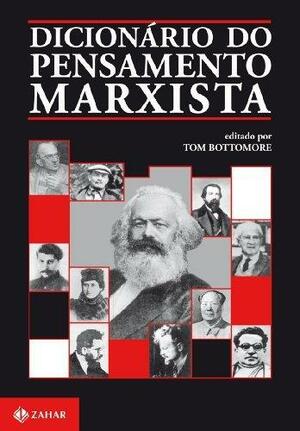 Dicionário do Pensamento Marxista by T.B. Bottomore, T.B. Bottomore