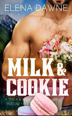 Milk & Cookie (Spice in the Mountains Book 5) by Elena Dawne