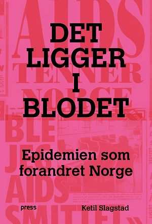 Det ligger i blodet - Epidemien som endret Norge by Ketil Slagstad