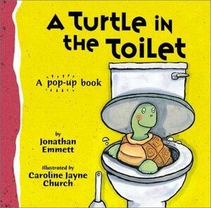 A Turtle in the Toilet by Jonathan Emmett