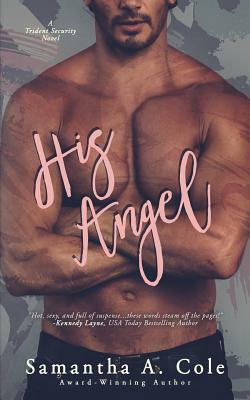 His Angel: Trident Security Book 2 by Samantha A. Cole