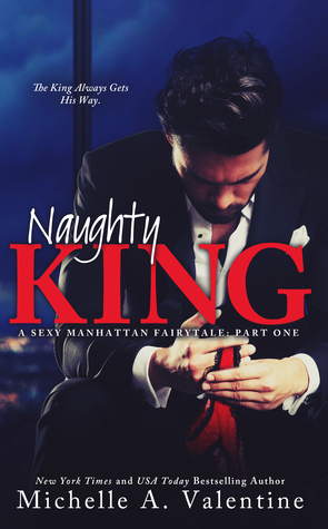 Naughty King by Michelle A. Valentine