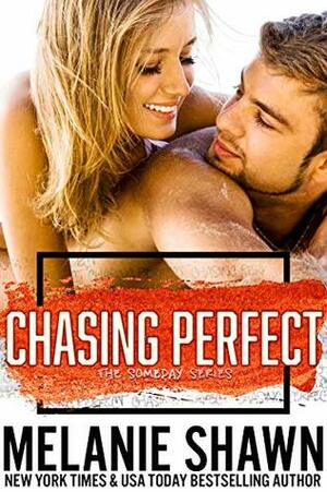 Chasing Perfect by Melanie Shawn
