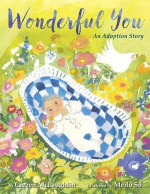Wonderful You: An Adoption Story by Lauren McLaughlin