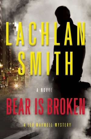 Bear is Broken by Lachlan Smith