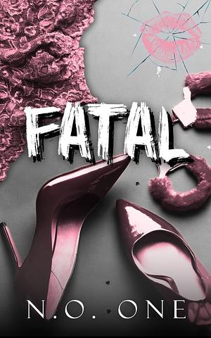Fatal: dark romance, enemies to lovers by N.O. One