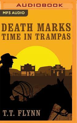 Death Marks Time in Trampas by T. T. Flynn