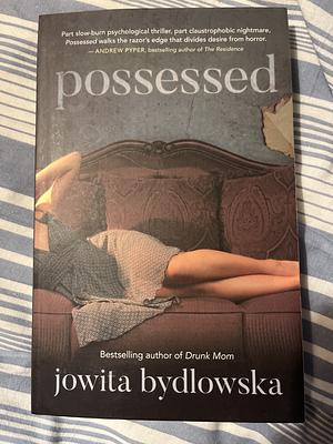 Possessed by Jowita Bydlowska