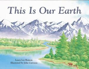 This Is Our Earth: ESL: This Is Our Earth Grade 4 This Is Our Earth by Laura Lee Benson