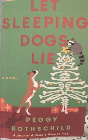 Let Sleeping Dogs Lie by Peggy Rothschild