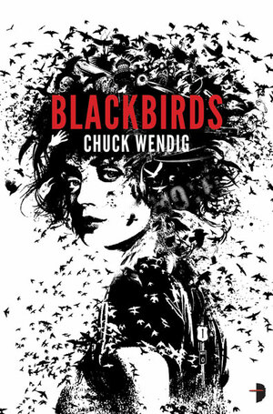 Blackbirds by Chuck Wendig