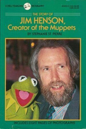 Jim Henson, Creator of the Muppets by Stephanie St. Pierre