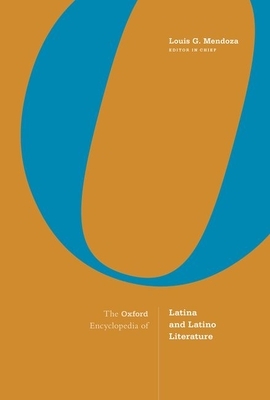 The Oxford Encyclopedia of Latina and Latino Literature: 2-Volume Set by 
