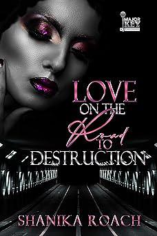 Love On The Road To Destruction by Shanika Roach